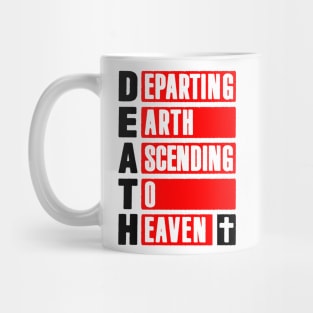 DEATH - Departing Earth Ascending To Heaven Mug